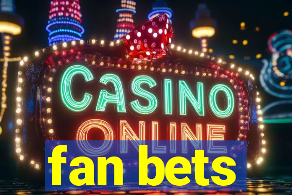 fan bets